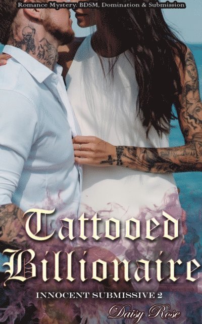 Daisy Rose - Innocent Submissive 2: Tattooed Billionaire, E-bok. Tillgänglighet: Lägg i varukorg
