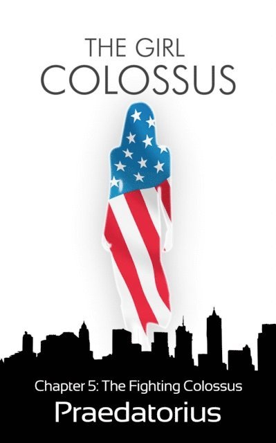 Praedatorius - Girl Colossus (A Giantess Story) Chapter 5: The Fighting Colossus, E-bok. Tillgänglighet: Lägg i varukorg
