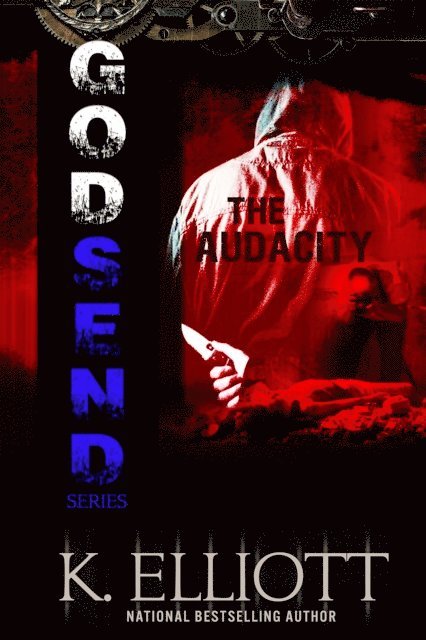 K Elliott - Godsend 12: The Audacity, E-bok