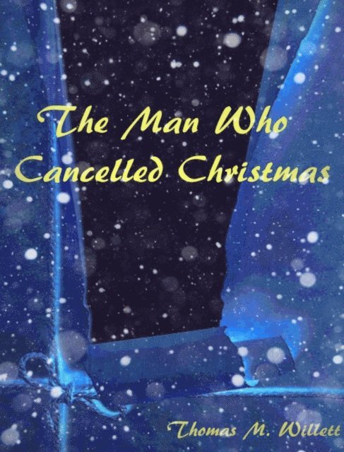 Thomas M. Willett - Man Who Cancelled Christmas, E-bok. Tillgänglighet: Lägg i varukorg
