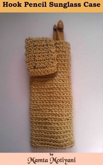 Mamta Motiyani - Hook Pencil Sunglasses Case Crochet Pattern, E-bok. Tillgänglighet: Lägg i varukorg