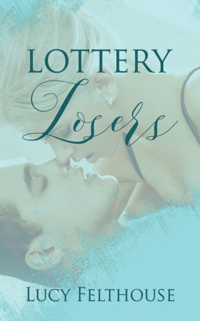 Lucy Felthouse - Lottery Losers, E-bok