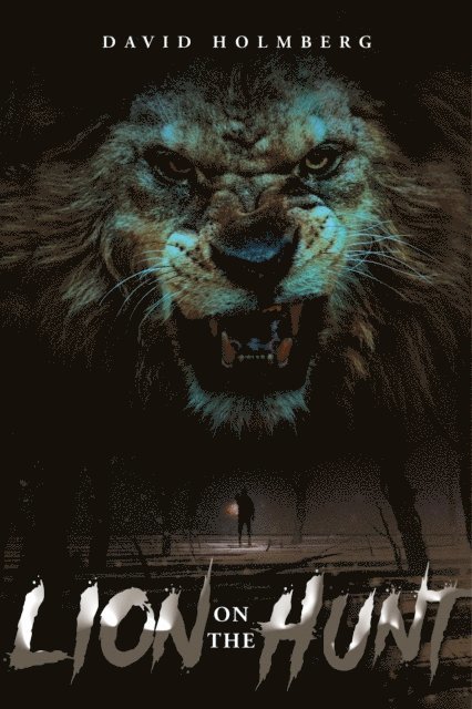 David Holmberg - Lion On the Hunt, E-bok