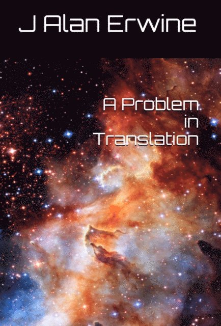 J Alan Erwine - Problem in Translation, E-bok