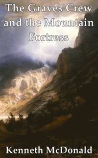 Graves Crew and the Mountain Fortress