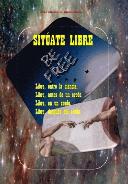 Juan Alvarez - Situate Libre. Libre, entre la ciencia. Libre, antes de un credo. Libre, en un credo. Libre, despues de El Credo., E-bok. Tillgänglighet: Lägg i varukorg