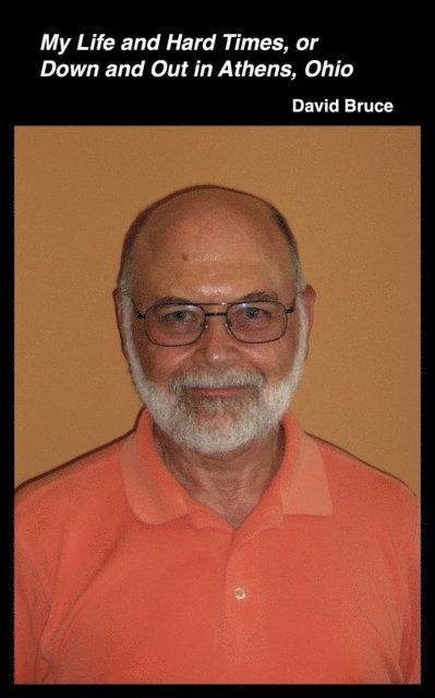 David Bruce - My Life and Hard Times, or Down and Out in Athens, Ohio, E-bok