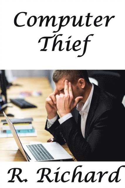 R. Richard - Computer Thief, E-bok. Tillgänglighet: Lägg i varukorg