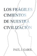 Los fragiles cimientos de nuestra civilizacion