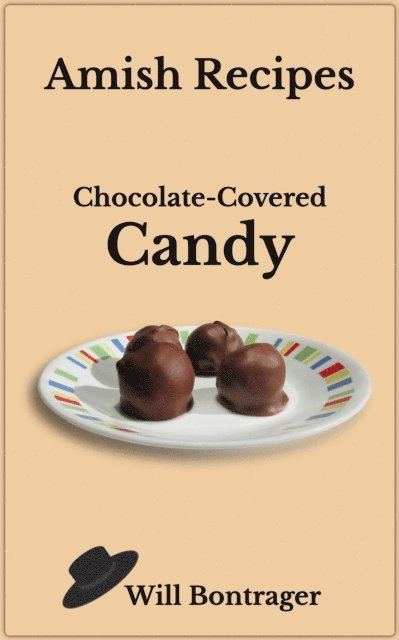 Amish Recipes; Chocolate-Covered Candy