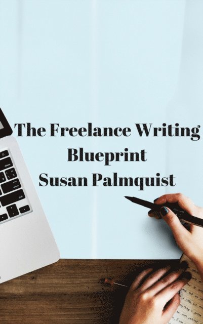 Susan Palmquist - Freelance Writing Blueprint, E-bok. Tillgänglighet: Lägg i varukorg