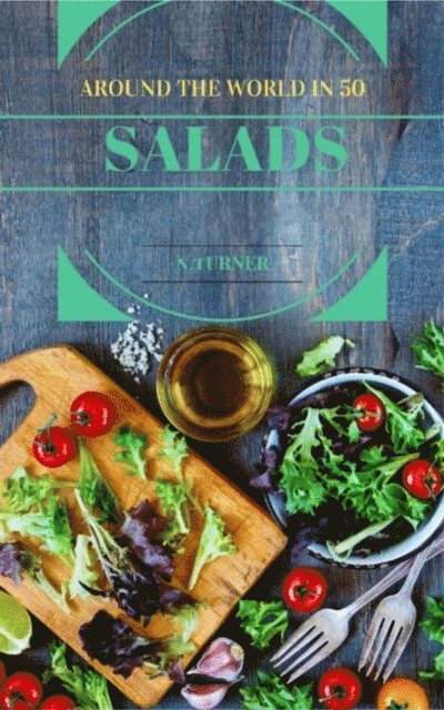 Nikki Turner - Around the World in 50 Salads, E-bok