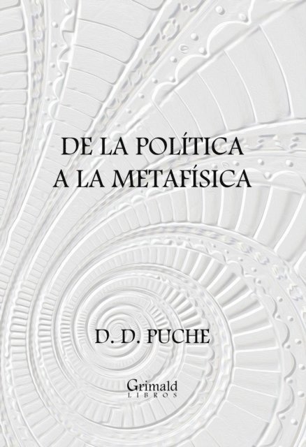 D. D. Puche - De la politica a la metafisica, E-bok