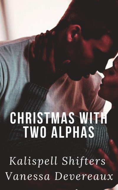 Vanessa Devereaux - Christmas with Two Alphas, E-bok