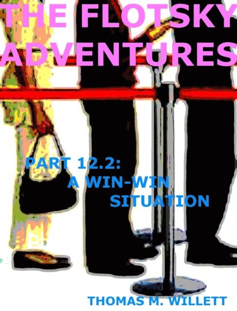 Thomas M. Willett - Flotsky Adventures: Part 12.2 - A Win-Win Situation, E-bok. Tillgänglighet: Lägg i varukorg