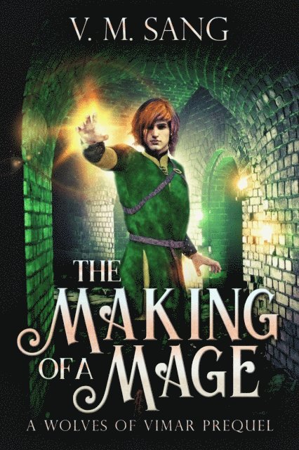 V.M. Sang - Making Of A Mage: A Wolves Of Vimar Prequel, E-bok