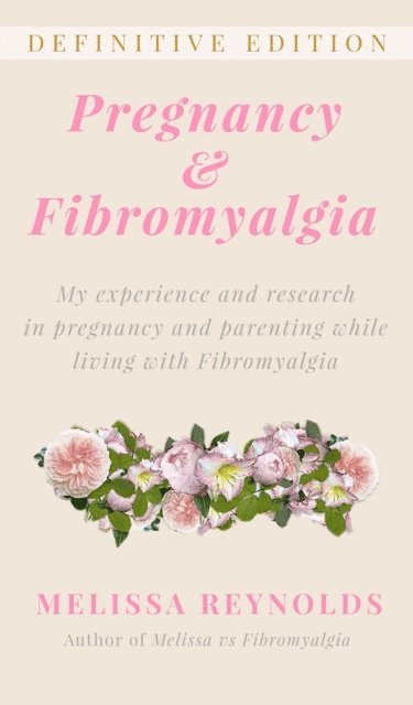 Melissa Reynolds - Pregnancy and Fibromyalgia, E-bok. Tillgänglighet: Lägg i varukorg