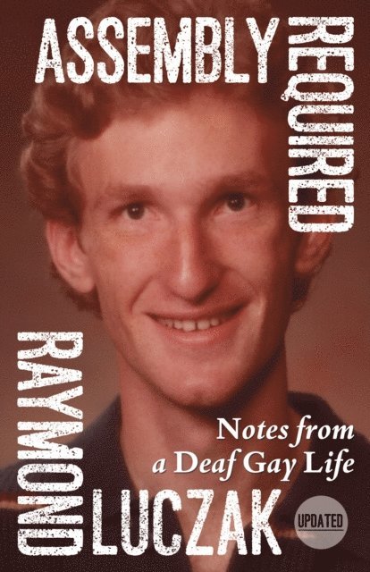 Raymond Luczak - Assembly Required: Notes From a Deaf Gay Life, E-bok