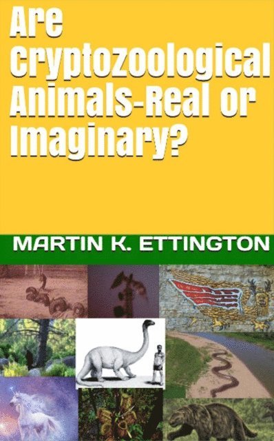 Martin Ettington - Are Cryptozoological Animals-Real or Imaginary?, E-bok
