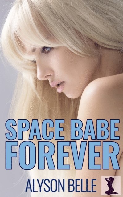 Alyson Belle - Space Babe Forever, E-bok