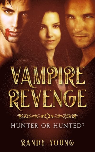 Randy Young - Vampire Revenge: Hunter or Hunted?, E-bok. Tillgänglighet: Lägg i varukorg