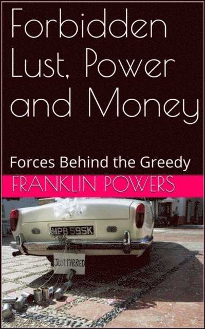 Franklin Powers - Forbidden Lust, Power, and Money, E-bok