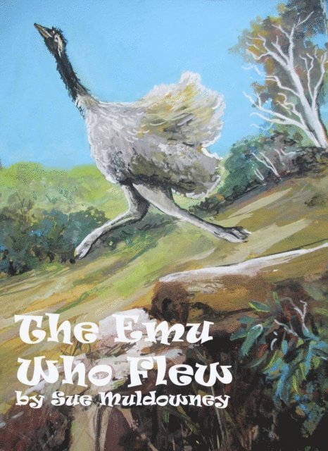 Sue Muldowney - Emu Who Flew, E-bok
