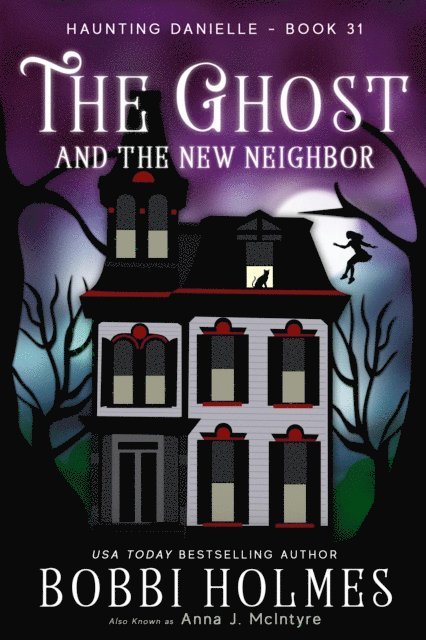 Anna J McIntyre, Bobbi Holmes - Ghost and the New Neighbor, E-bok