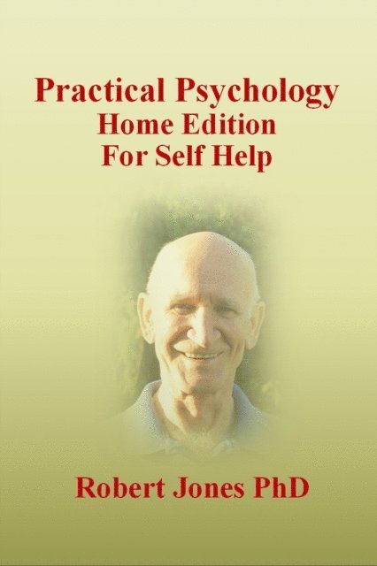 Robert Jones - Practical Psychology: Home Edition for Self Help, E-bok