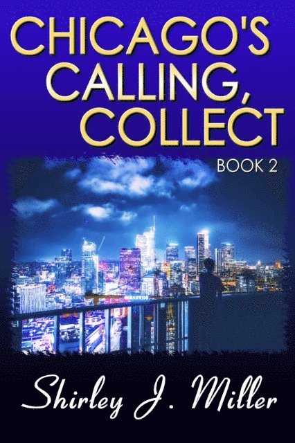 Shirley J. Miller - Chicago's Calling, Collect: Book 2, E-bok. Tillgänglighet: Lägg i varukorg