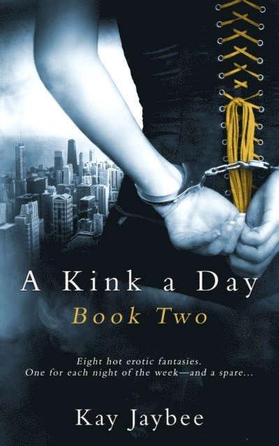 Kay Jaybee - Kink a Day Book Two, E-bok