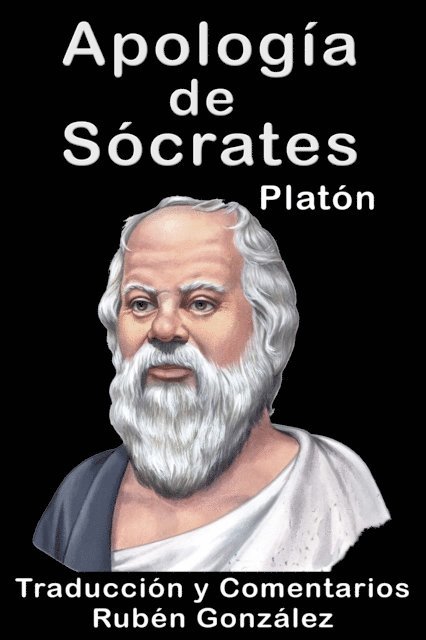 Platon - Apologia de Socrates. Traducida y Comentada, E-bok