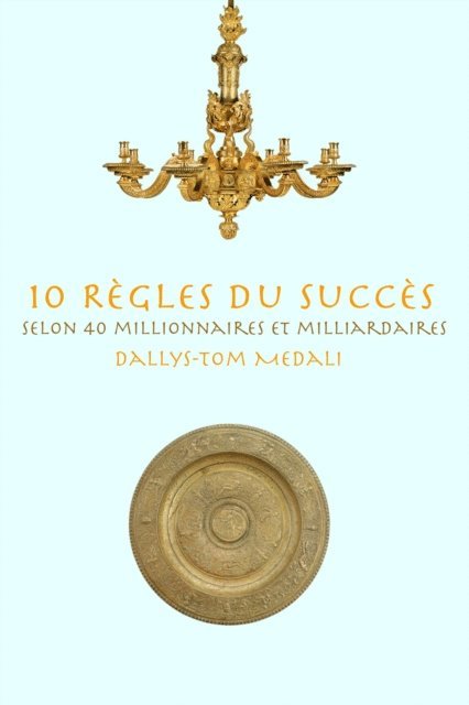 Dallys-Tom Medali - 10 Regles du Succes, E-bok