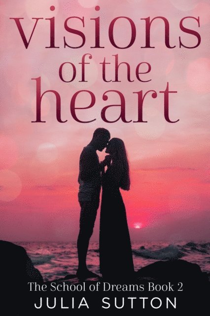 Julia Sutton - Visions of the Heart, E-bok