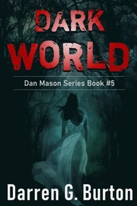 Dark World: Dan Mason Series Book #5