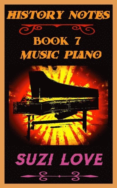Suzi Love - Music Piano: History Notes Book 7, E-bok