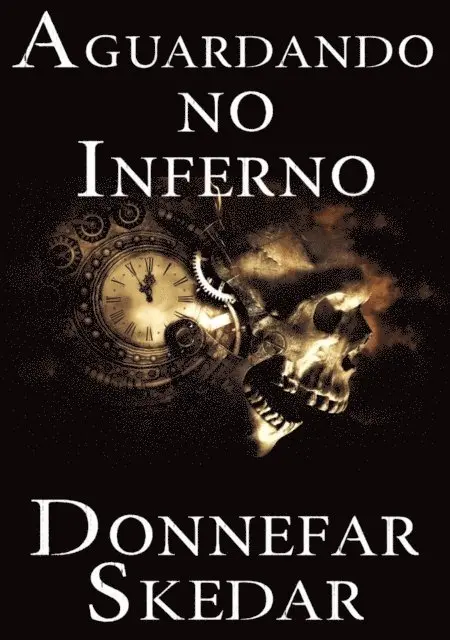 Donnefar Skedar - Aguardando no Inferno, E-bok. Tillgänglighet: Lägg i varukorg