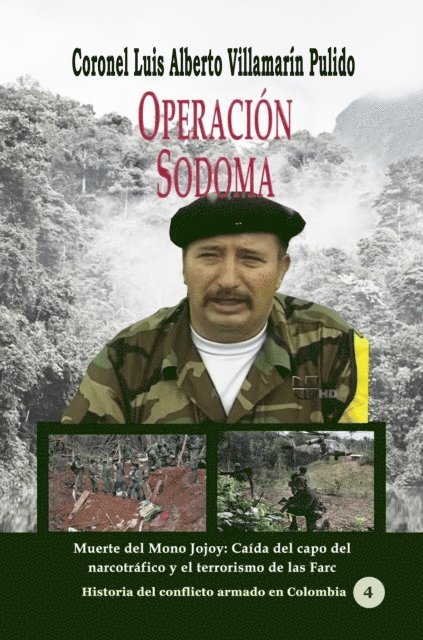 Luis Alberto Villamarin Pulido - Operacion Sodoma Muerte del Mono Jojoy: Caida del capo del narcotrafico y el terrorismo de las Farc, E-bok