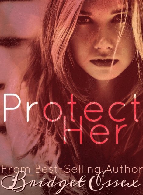 Bridget Essex - Protect Her, E-bok