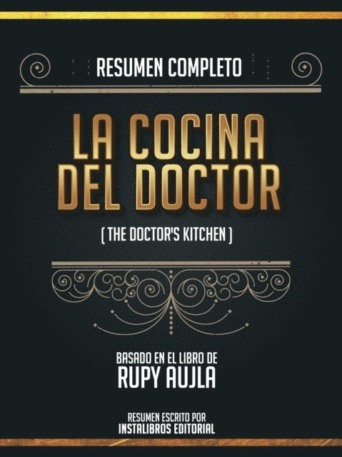Instalibros Editorial - Resumen Completo: La Cocina Del Doctor (The Doctor's Kitchen) - Basado En El Libro De Rupy Aujla, E-bok