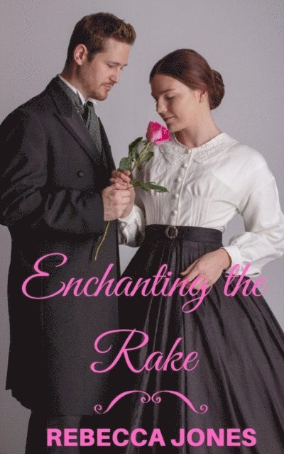 Rebecca Jones - Enchanting the Rake, E-bok