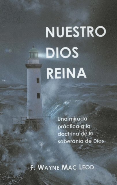 F. Wayne Mac Leod - Nuestro Dios Reina, E-bok