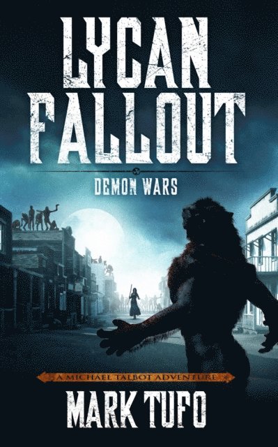 Mark Tufo - Lycan Fallout 5:  Demon Wars, E-bok