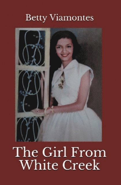 Betty Viamontes - Girl from White Creek, E-bok