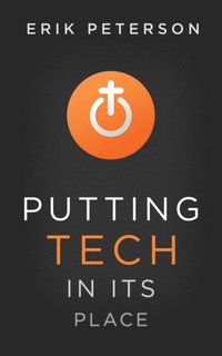 Putting Tech in Its Place