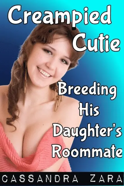 Cassandra Zara - Creampied Cutie 2: Breeding His Daughter's Roommate, E-bok. Tillgänglighet: Lägg i varukorg