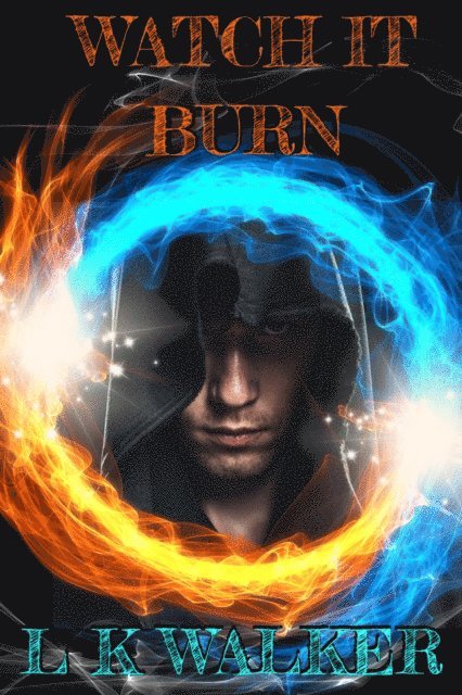 L K Walker - Watch It Burn, E-bok