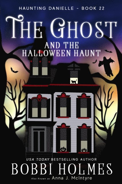 Anna J McIntyre, Bobbi Holmes - Ghost and the Halloween Haunt, E-bok