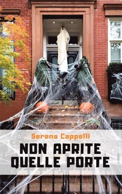 Serena Cappelli - Non aprite quelle porte - Fantasticherie, frivolezze e altre amenita, E-bok