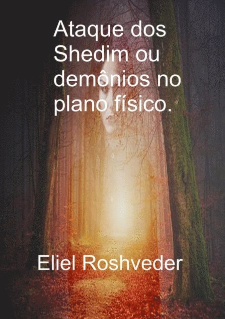 Eliel Roveder - Ataque dos Shedim ou demônios no plano físico, E-bok. Tillgänglighet: Lägg i varukorg